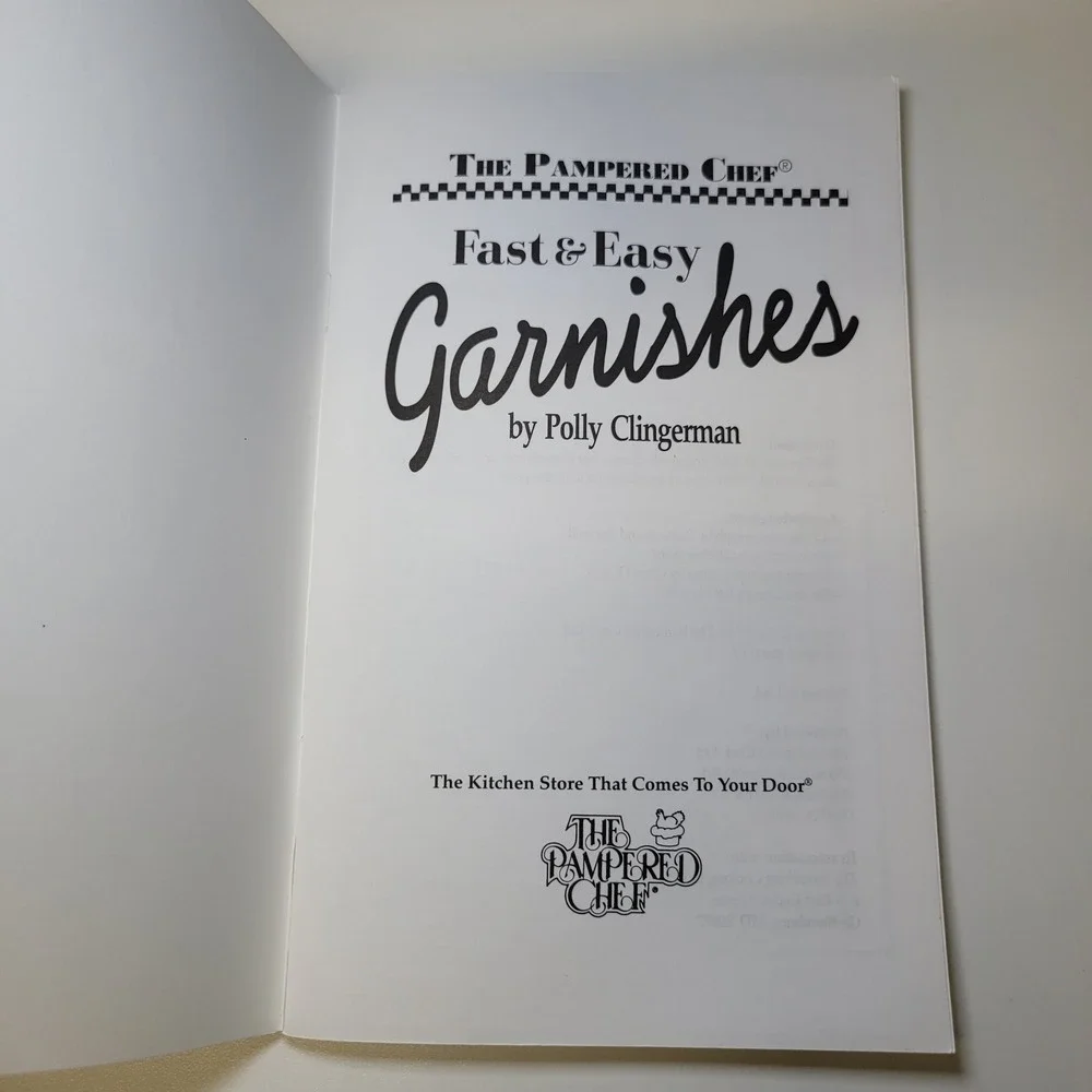 The Pampered Chef Fast &‎ Easy Garnishes Cookbook by Polly Clingerman 1995